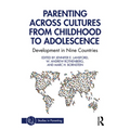Parenting Across Cultures from Childhood to Adolescence: Development in Nine Countries