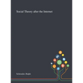 Social Theory After the Internet
