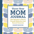 Three-Year Mom Journal: One Question a Day to Prompt Reflection and Record Memories