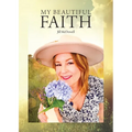 My Beautiful Faith