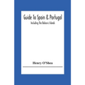 Guide To Spain & Portugal: Including The Balearic Islands