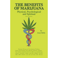 The Benefits of Marijuana: Physical, Psychological and Spiritual