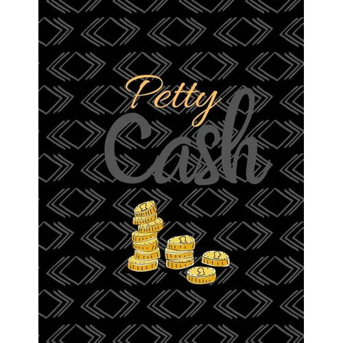 Petty Cash: 6 Column Payment Record Tracker - Manage Cash Going In & Out - Simple Accounting Book - 8.5 x 11 inches Compact - 120 Pages