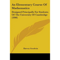 An Elementary Course Of Mathematics: Designed Principally For Students Of The University Of Cambridge (1846)