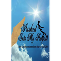 Pushed Into My Purpose "How God moved me from fear to VICTORY!"