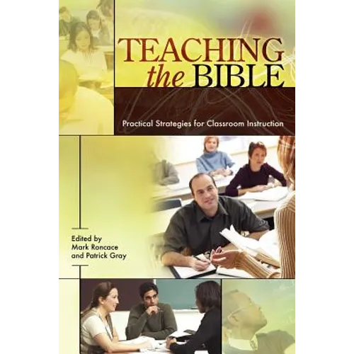 Teaching the Bible: Practical Strategies for Classroom Instruction