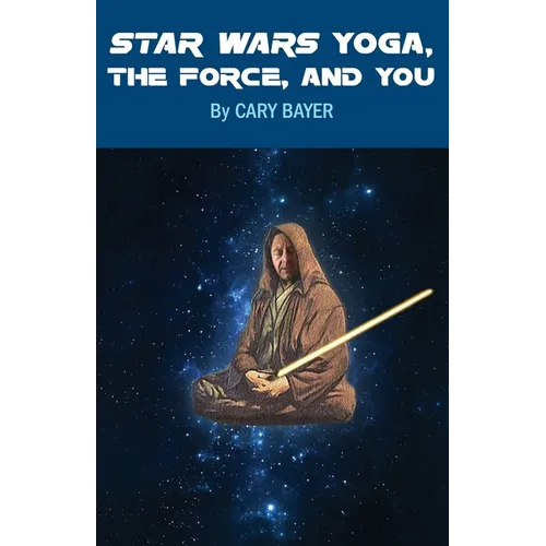 Star Wars Yoga, the Force, and You