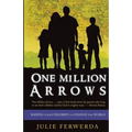 One Million Arrows: Raising Your Children to Change the World