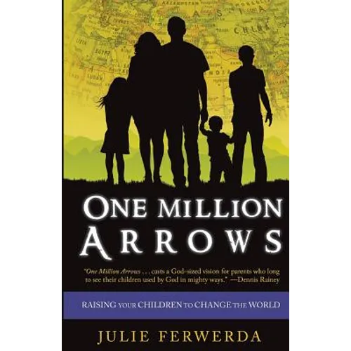 One Million Arrows: Raising Your Children to Change the World