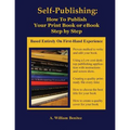 Self Publishing: How To Publish Your Print Book or eBook Step by Step