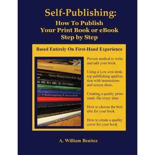 Self Publishing: How To Publish Your Print Book or eBook Step by Step