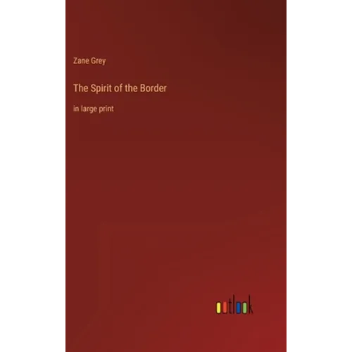 The Spirit of the Border: in large print