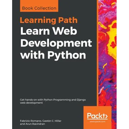 Learn Web Development with Python: Get hands-on with Python Programming and Django web development
