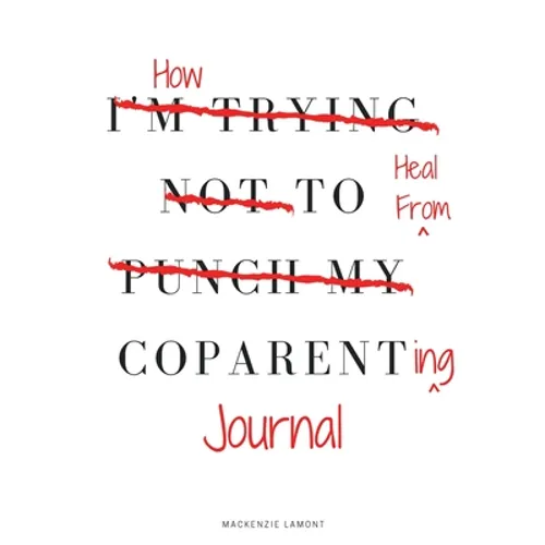 How to Heal from Coparenting Journal
