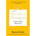 The Gift of Teenagers: Connect More, Worry Less