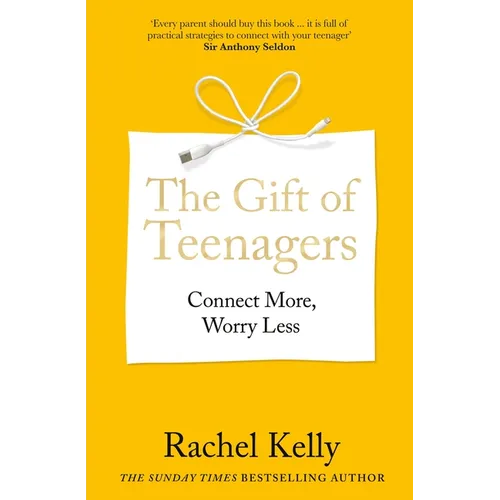 The Gift of Teenagers: Connect More, Worry Less