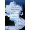 Enhancing Resilience in Survivors of Family Violence