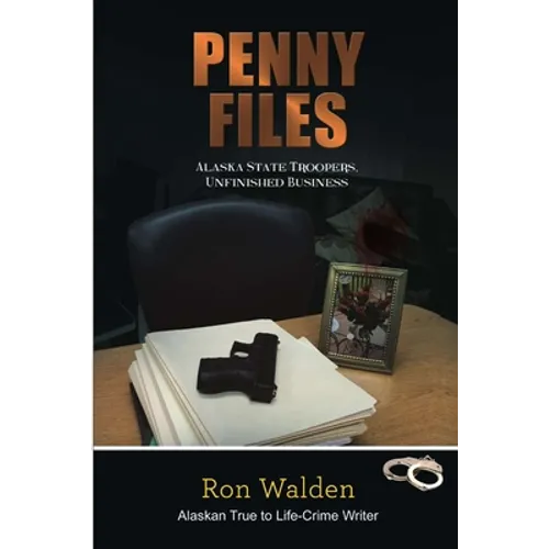 Penny Files: Alaska State Troopers, Unfinished Business
