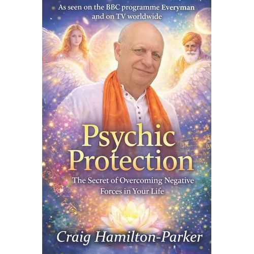 Psychic Protection: -a beginner's guide to safe mediumship and clearing life's obstacles.