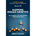 Mapping Human Genetics: The Journey and Adaptations Throughout Time