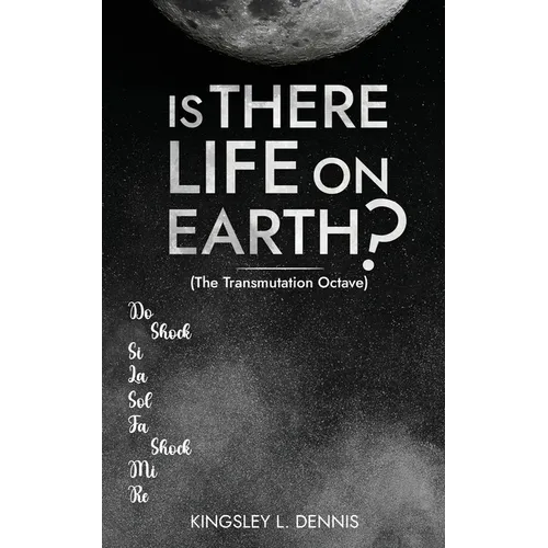 Is There Life on Earth?: (The Transmutation Octave)