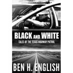 Black and White: Tales of the Texas Highway Patrol - Paperback