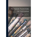 Pioneer Painters of Indiana
