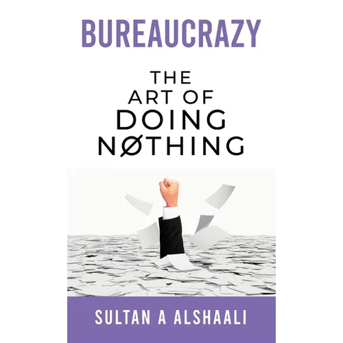 Bureaucrazy: The Art Of Doing Nothing