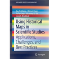 Using Historical Maps in Scientific Studies: Applications, Challenges, and Best Practices