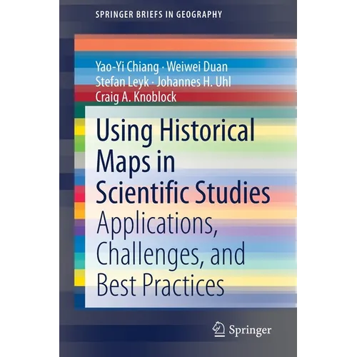 Using Historical Maps in Scientific Studies: Applications, Challenges, and Best Practices