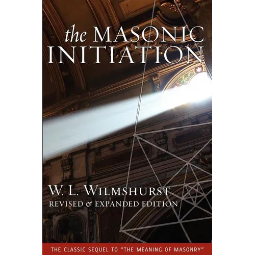The Masonic Initiation, Revised Edition