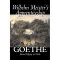Wilhelm Meister's Apprenticeship by Johann Wolfgang von Goethe, Fiction, Literary, Classics