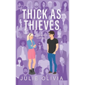 Thick As Thieves: A Romantic Comedy