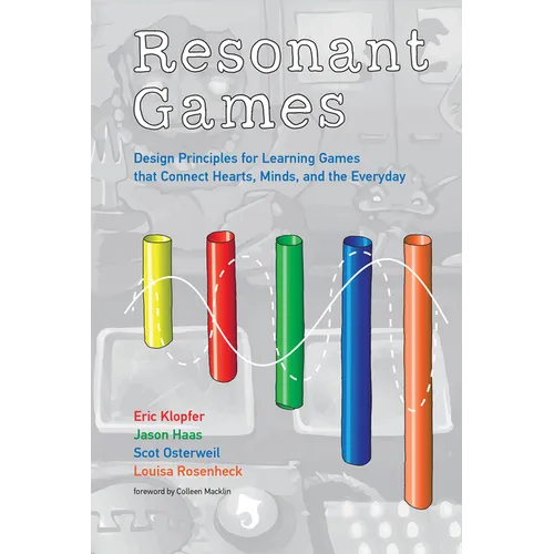 Resonant Games: Design Principles for Learning Games that Connect Hearts, Minds, and the Everyday