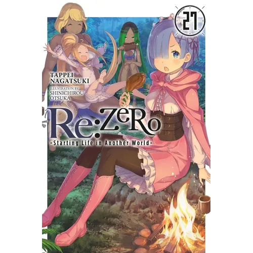 RE: Zero -Starting Life in Another World-, Vol. 27 (Light Novel): Volume 27