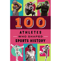 100 Athletes Who Shaped Sports History