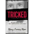 Tricked: My Life as a Child Sex Trafficking Survivor