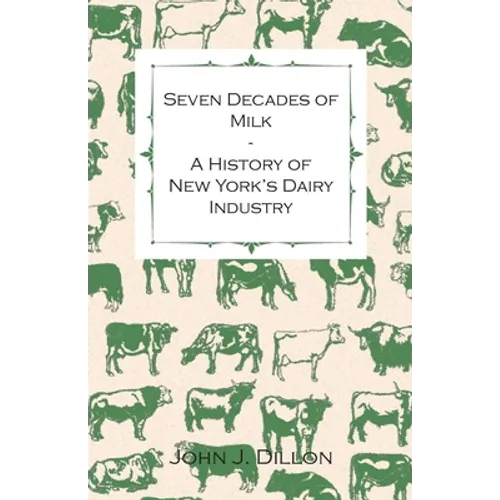 Seven Decades of Milk - A History of New York's Dairy Industry
