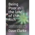 Being Poor in the land of the Rich: If you are told all your life that you are poor, at what point do you break the cycle and realize that all your ne