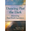 Dancing Past the Dark: Distressing Near-Death Experiences