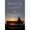 Because I Lived It: Surviving Widowhood
