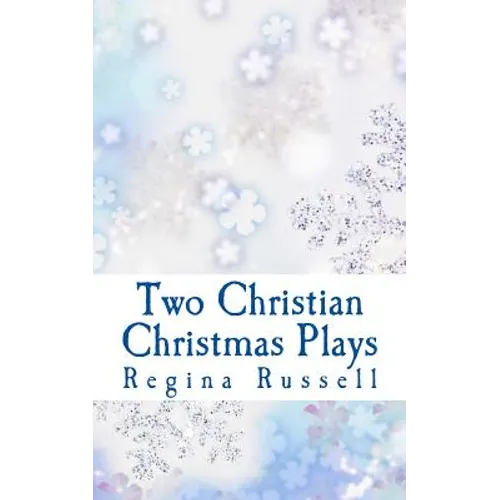 Two Christian Christmas Plays: For Church Drama Groups
