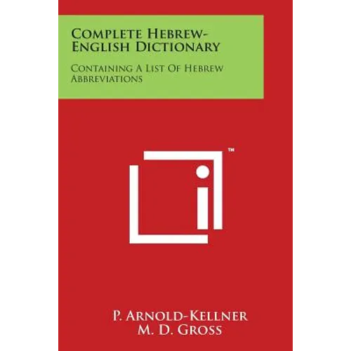 Complete Hebrew-English Dictionary: Containing A List Of Hebrew Abbreviations