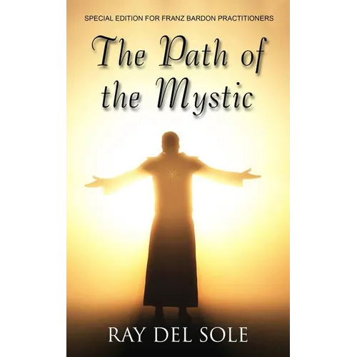The Path of the Mystic: Special Edition for Franz Bardon Practitioners