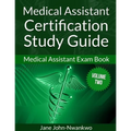 Medical Assistant Certification Study Guide (Volume Two): Medical Assistant Exam Book