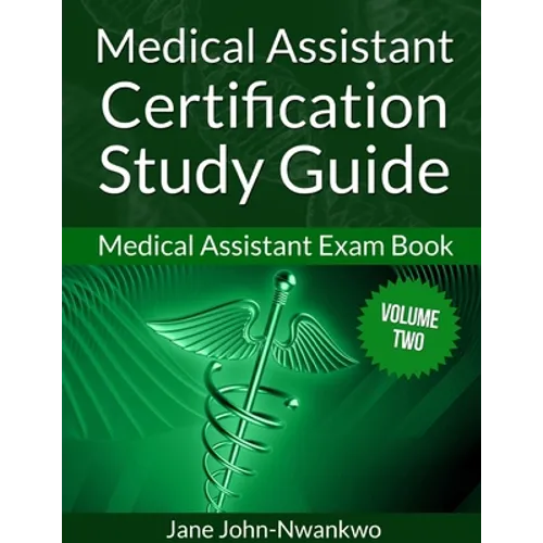 Medical Assistant Certification Study Guide (Volume Two): Medical Assistant Exam Book