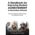 A Handbook for Improving Student Achievement in Secondary Schools
