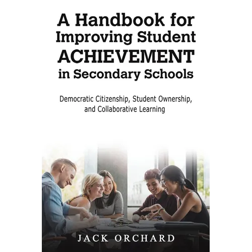 A Handbook for Improving Student Achievement in Secondary Schools