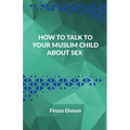 How to talk to your Muslim child about sex