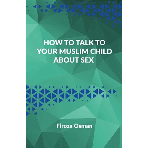How to talk to your Muslim child about sex